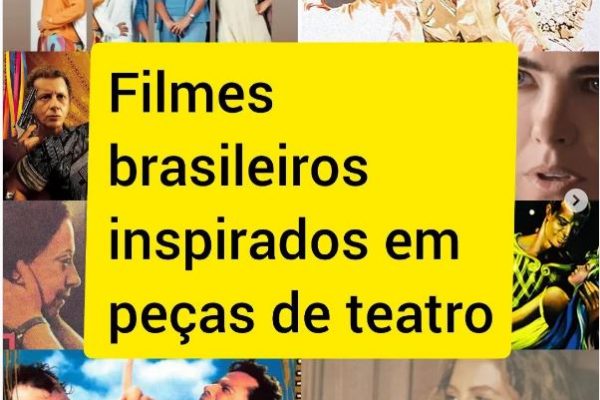 Filmes brasileiros inspirados em peças de teatro