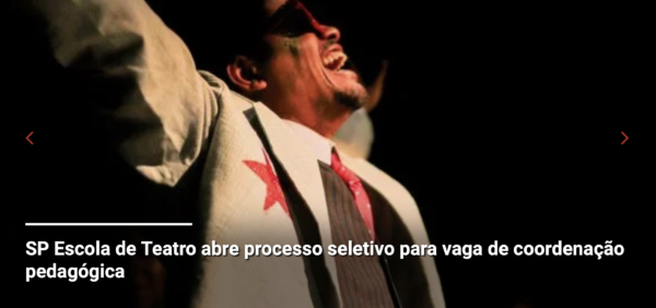 OPORTUNIDADE | SP Escola de Teatro abre processo seletivo para vaga de coordenação pedagógica