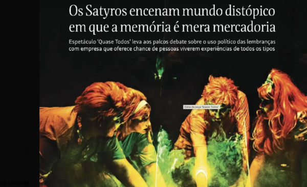 FOLHA DE S.PAULO | Os Saty­ros ence­nam mundo dis­tó­pico em que a memó­ria é mera mer­ca­do­ria