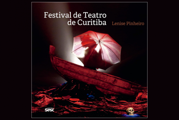 Festival de Teatro de Curitiba em fotos de Lenise Pinheiro
