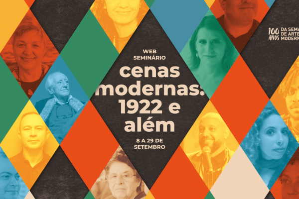 É HOJE! | SP debate o legado do modernismo na cena artística atual no Web-Seminário Cenas Modernas: 1922 e Além